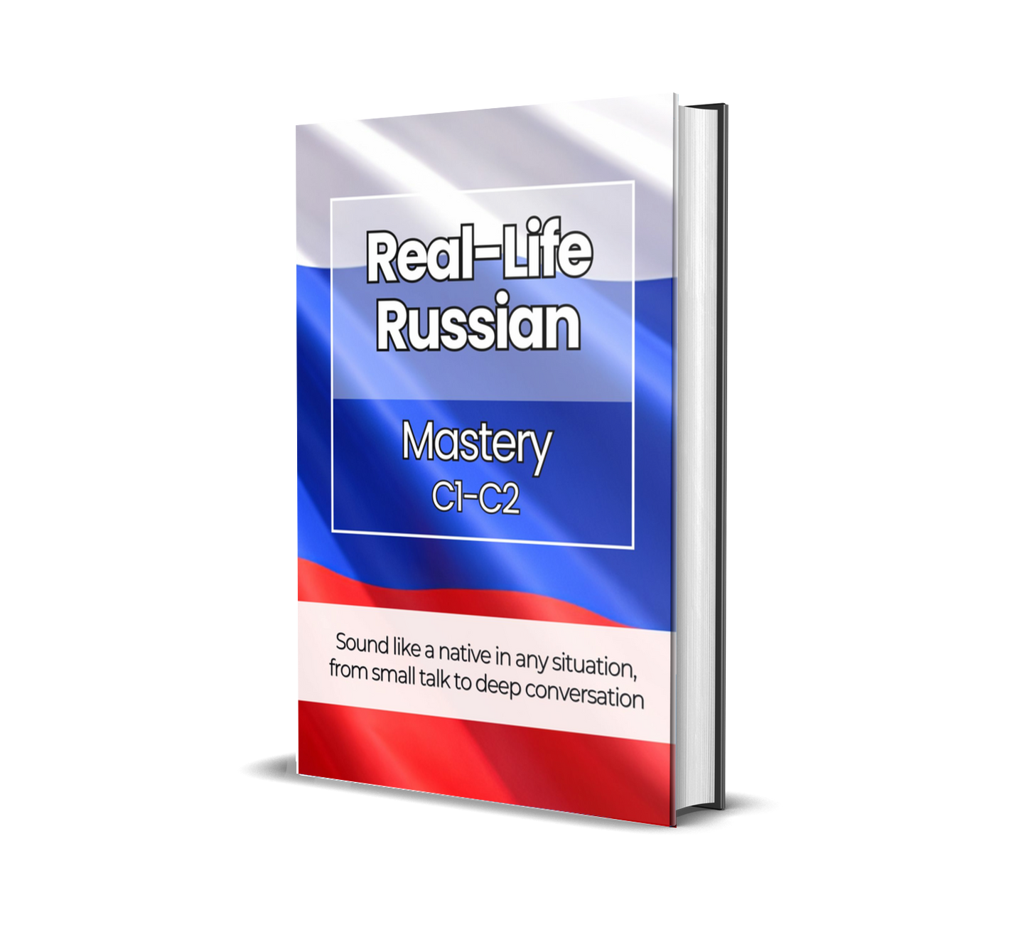 The Complete Real-Life Russian Course (A1-C2)