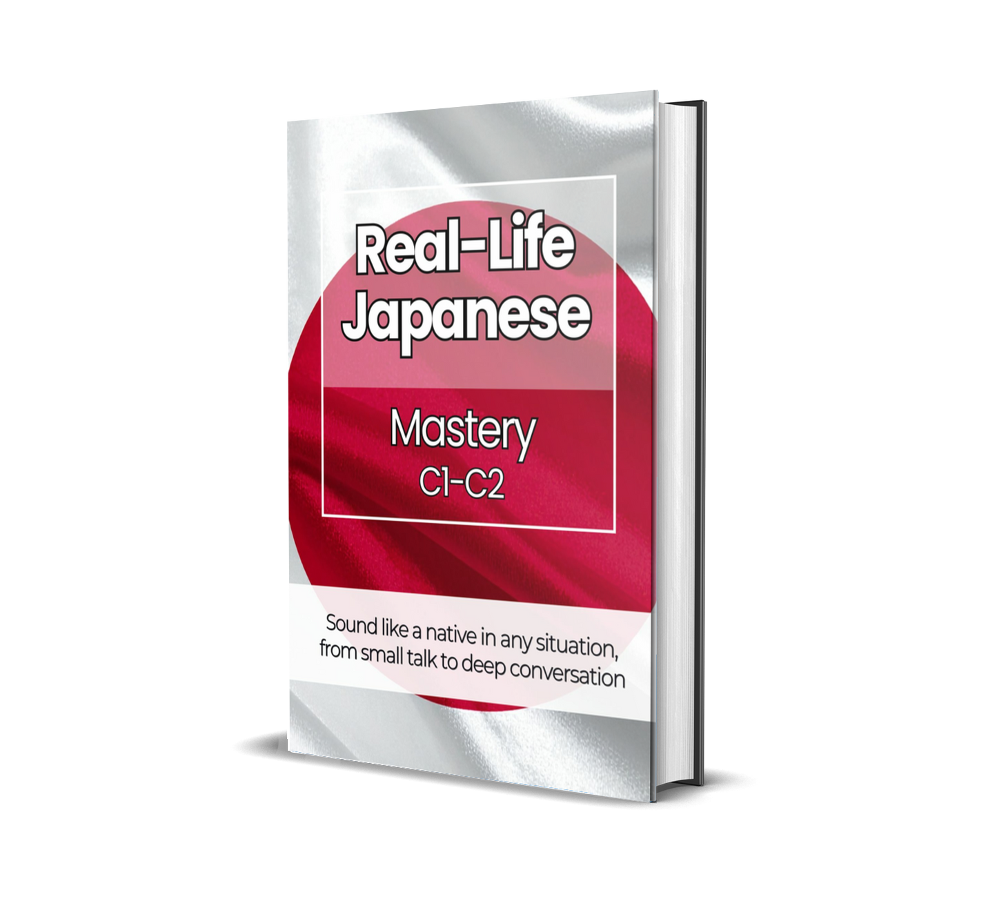 The Complete Real-Life Japanese Course (A1-C2)