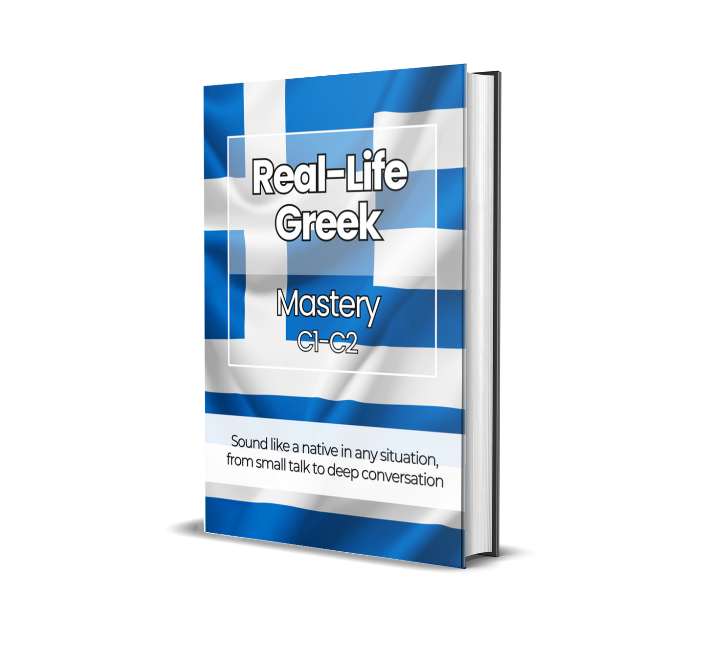 The Complete Real-Life Greek Course (A1-C2)