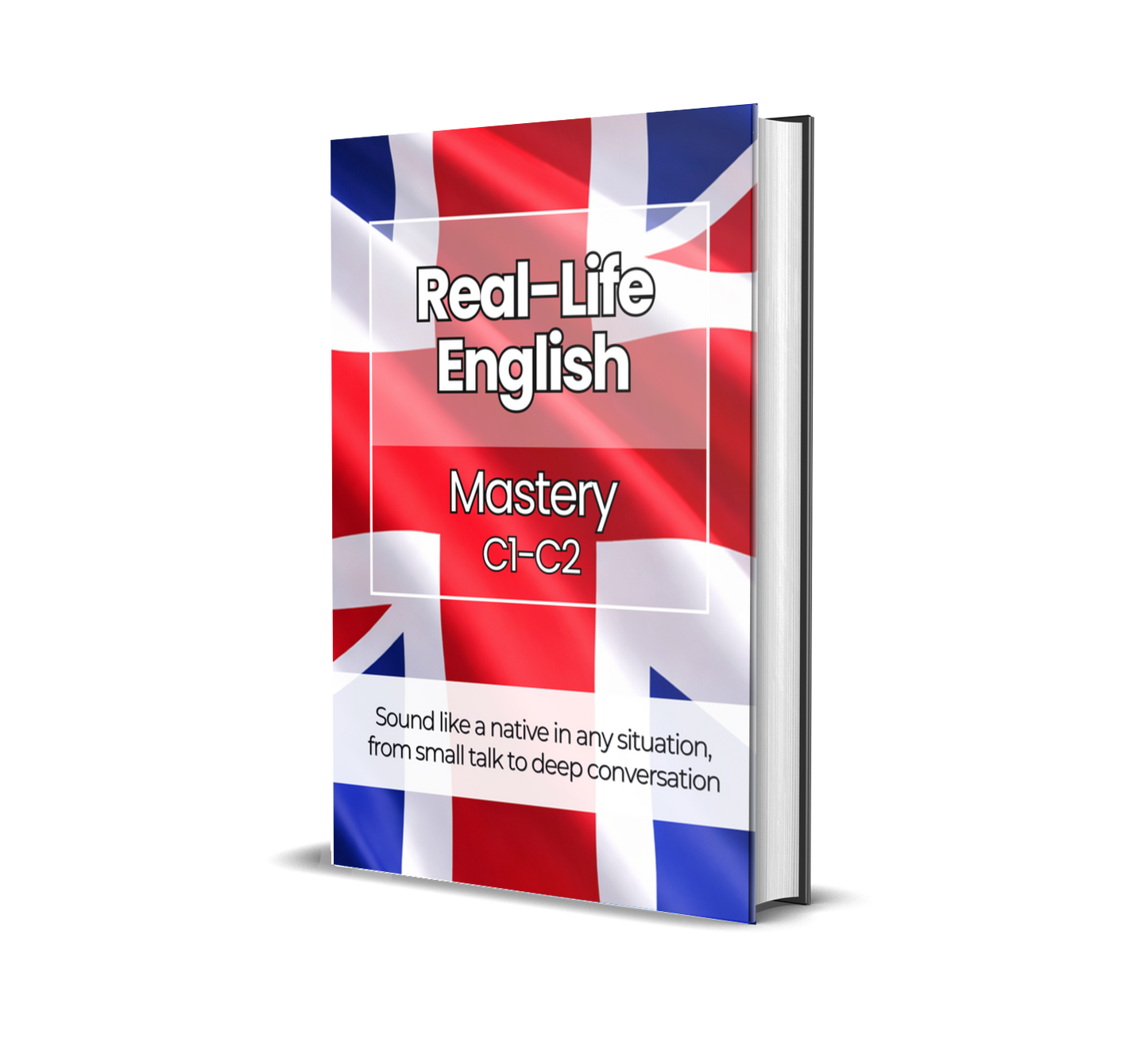 The Complete Real-Life English Course (A1-C2)