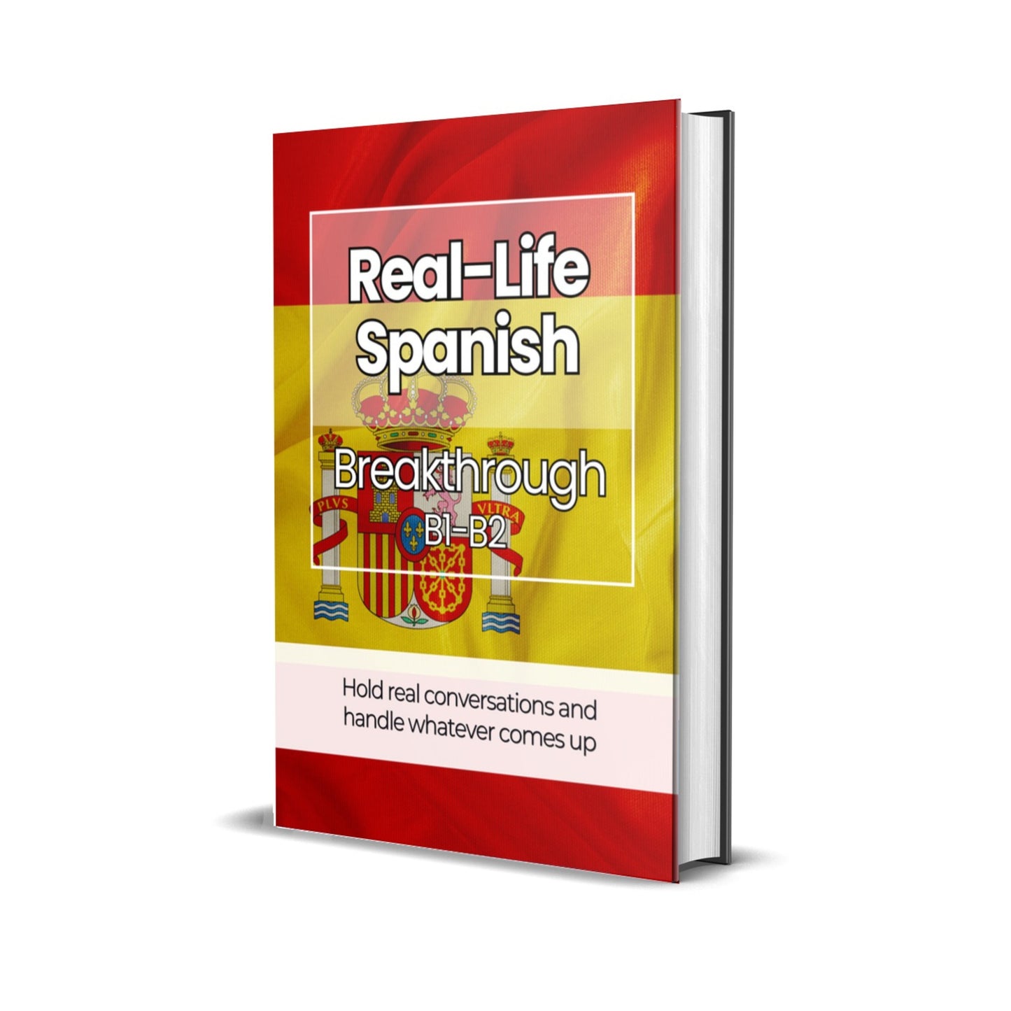 The Complete Real-Life Spanish Course (A1–C2)