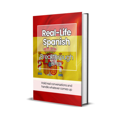 The Complete Real-Life Spanish Course (A1–C2)