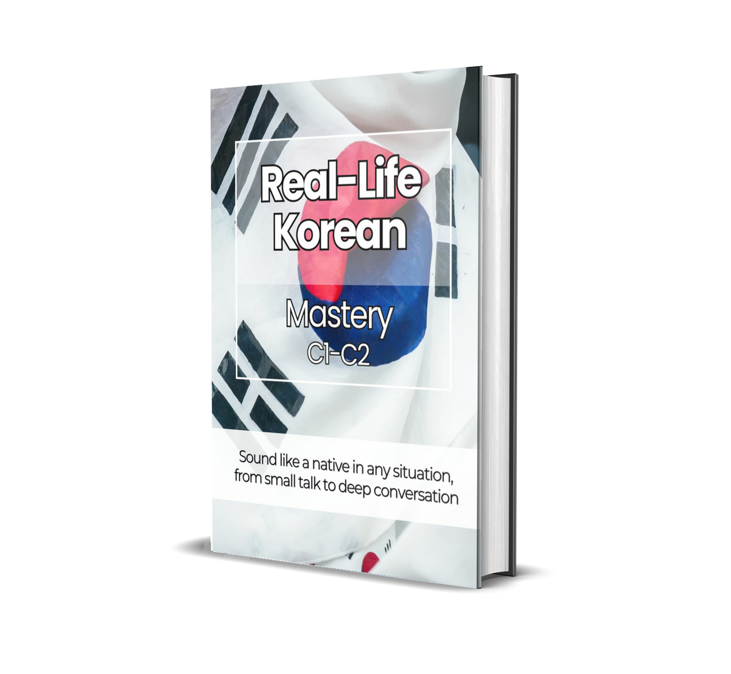 The Complete Real-Life Korean Course (A1-C2)