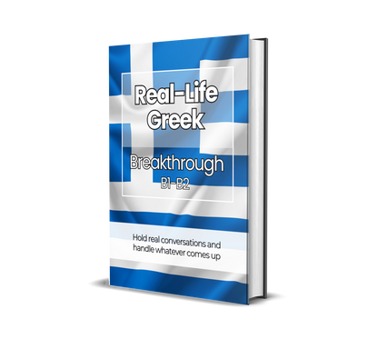The Complete Real-Life Greek Course (A1-C2)