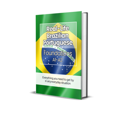 The Complete Real-Life Brazilian Portuguese Course (A1-C2)