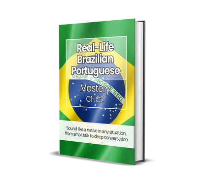 The Complete Real-Life Brazilian Portuguese Course (A1-C2)