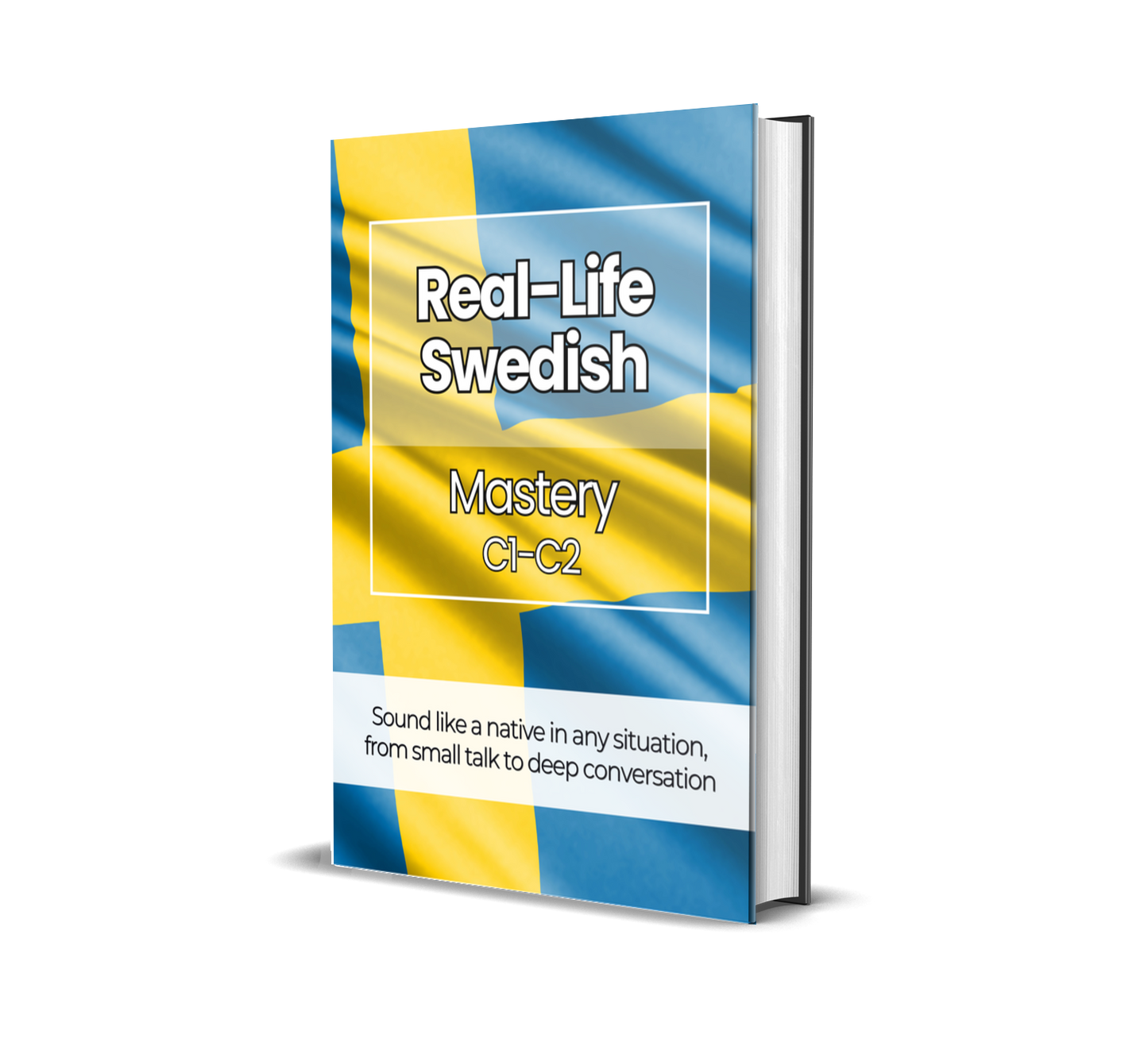 The Complete Real-Life Swedish Course (A1-C2)